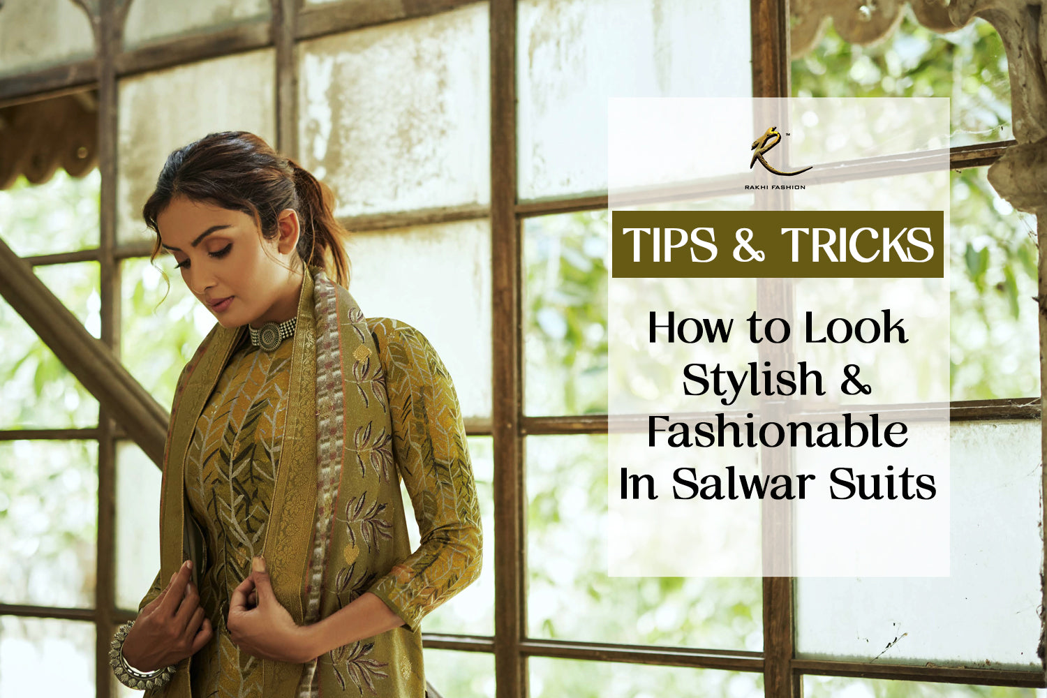 How to Look Stylish & Fashionable In Salwar Suits - Tips & Tricks